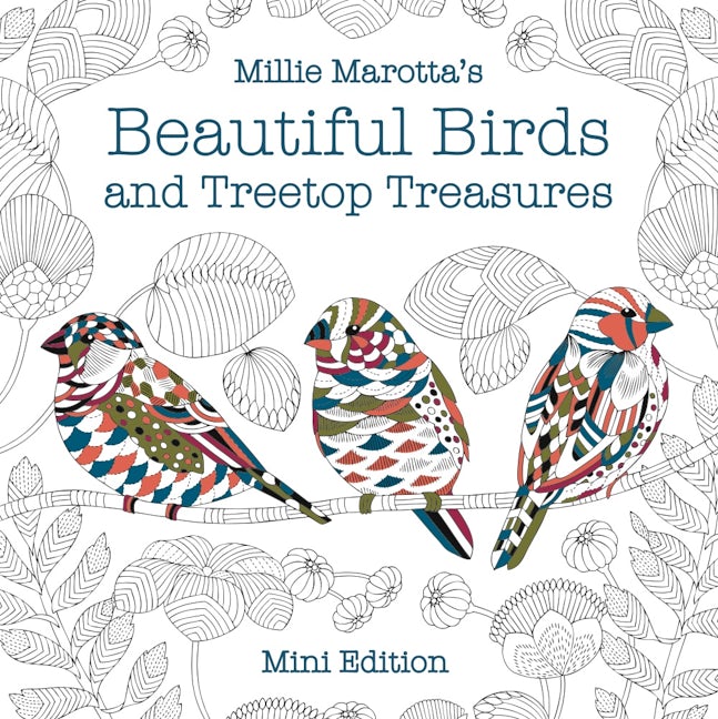 Millie Marotta's Beautiful Birds and Treetop Treasures Coloring Book: Mini Edition