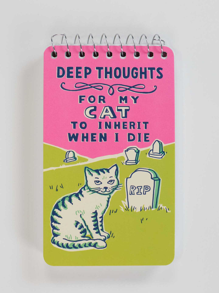 Deep Thoughts For My Cat To Inherit When I Die Spiral Notebook