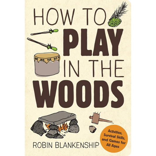 How to Play in the Woods