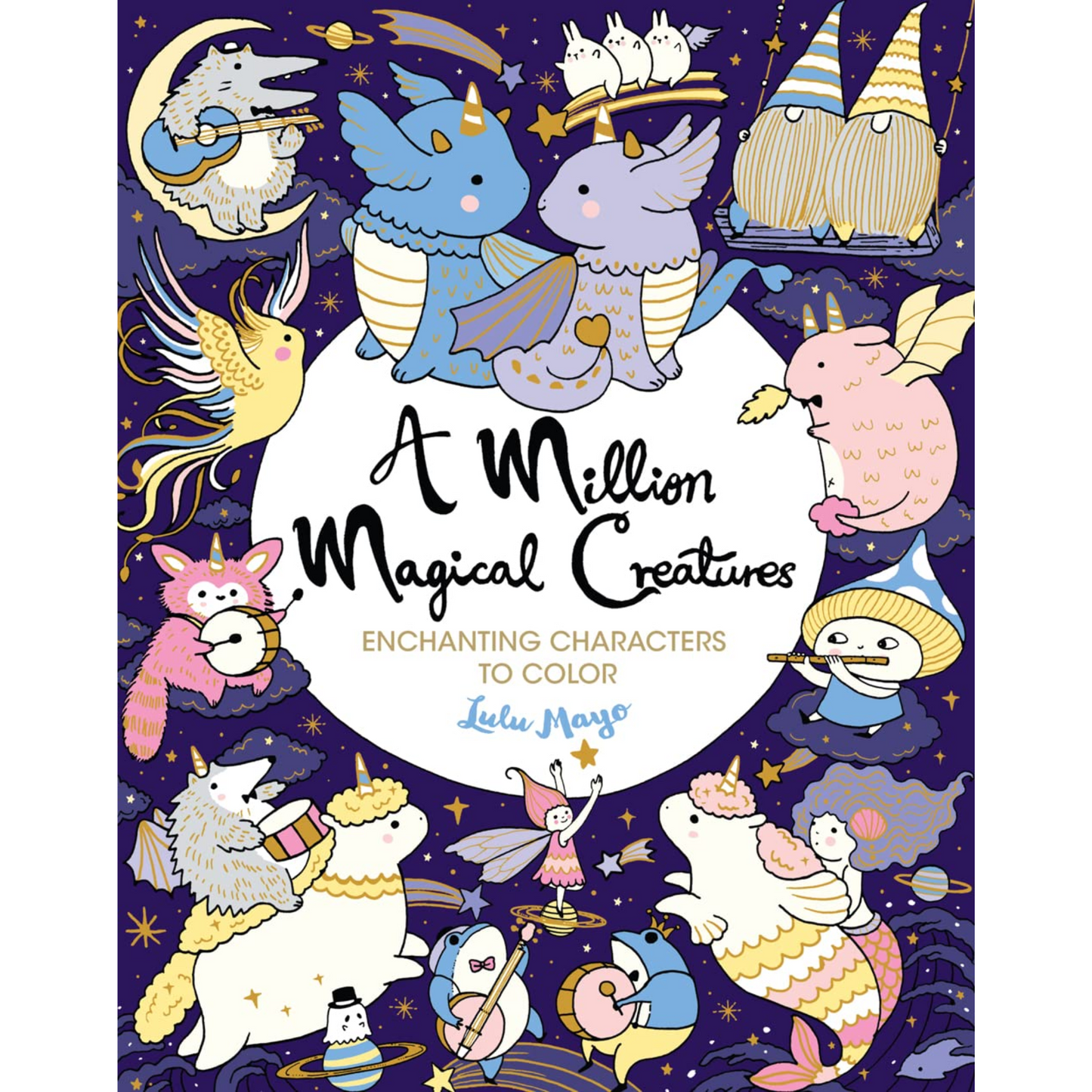 A Million Magical Creatures: Enchanting Characters to Color