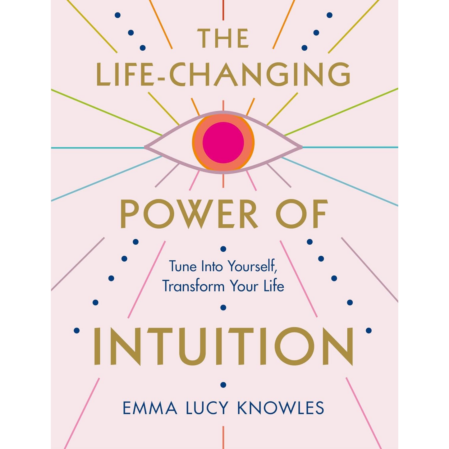 The Life-Changing Power of Intuition