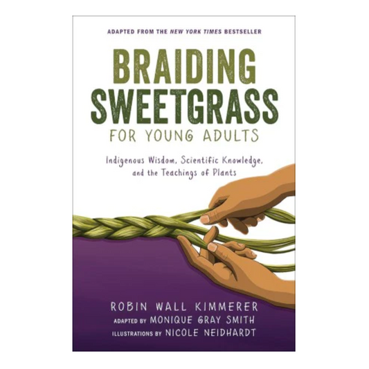 Braiding Sweetgrass for Young Adults by Robin Wall Kimmerer