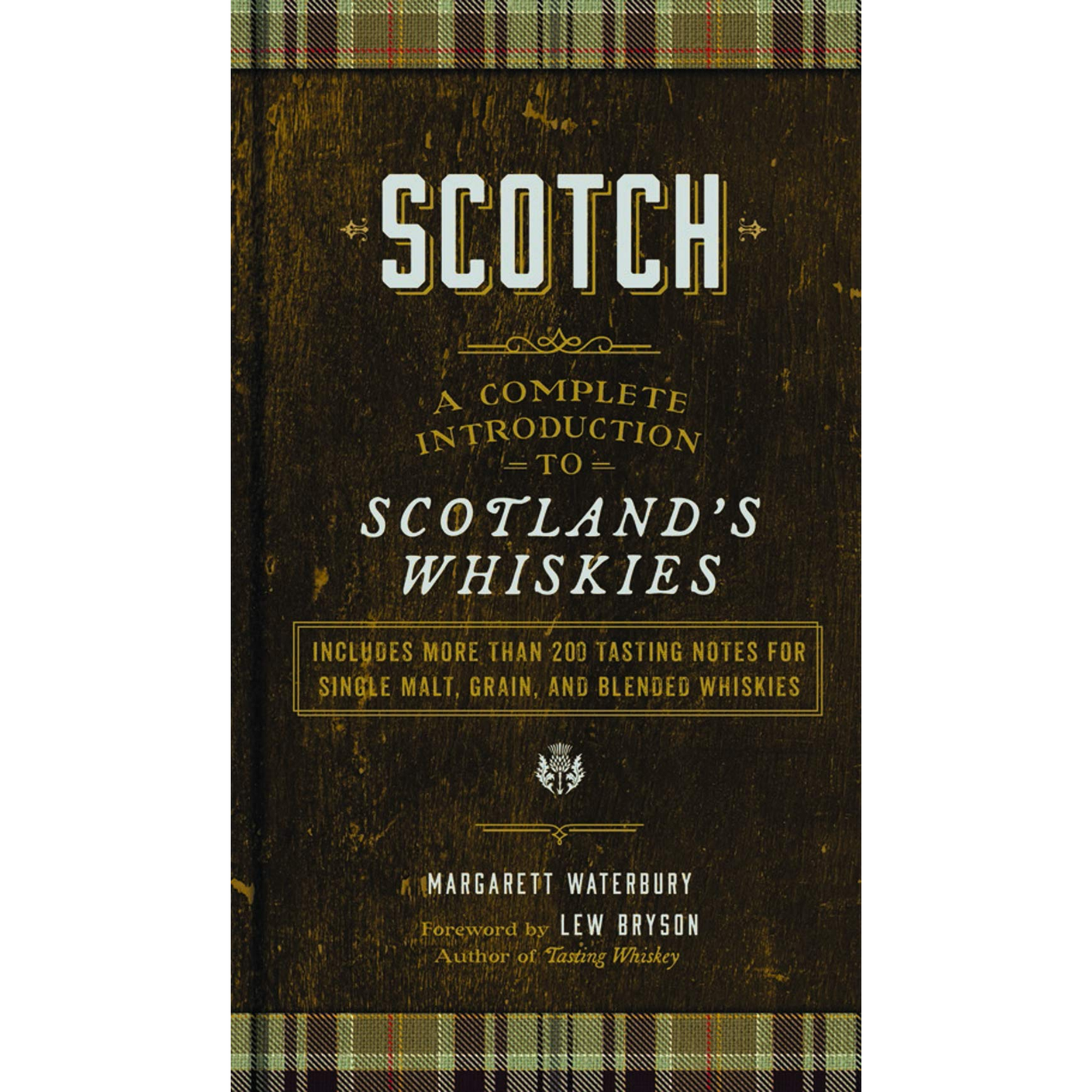 Scotch: A Complete Introduction to Scotland's Whiskies