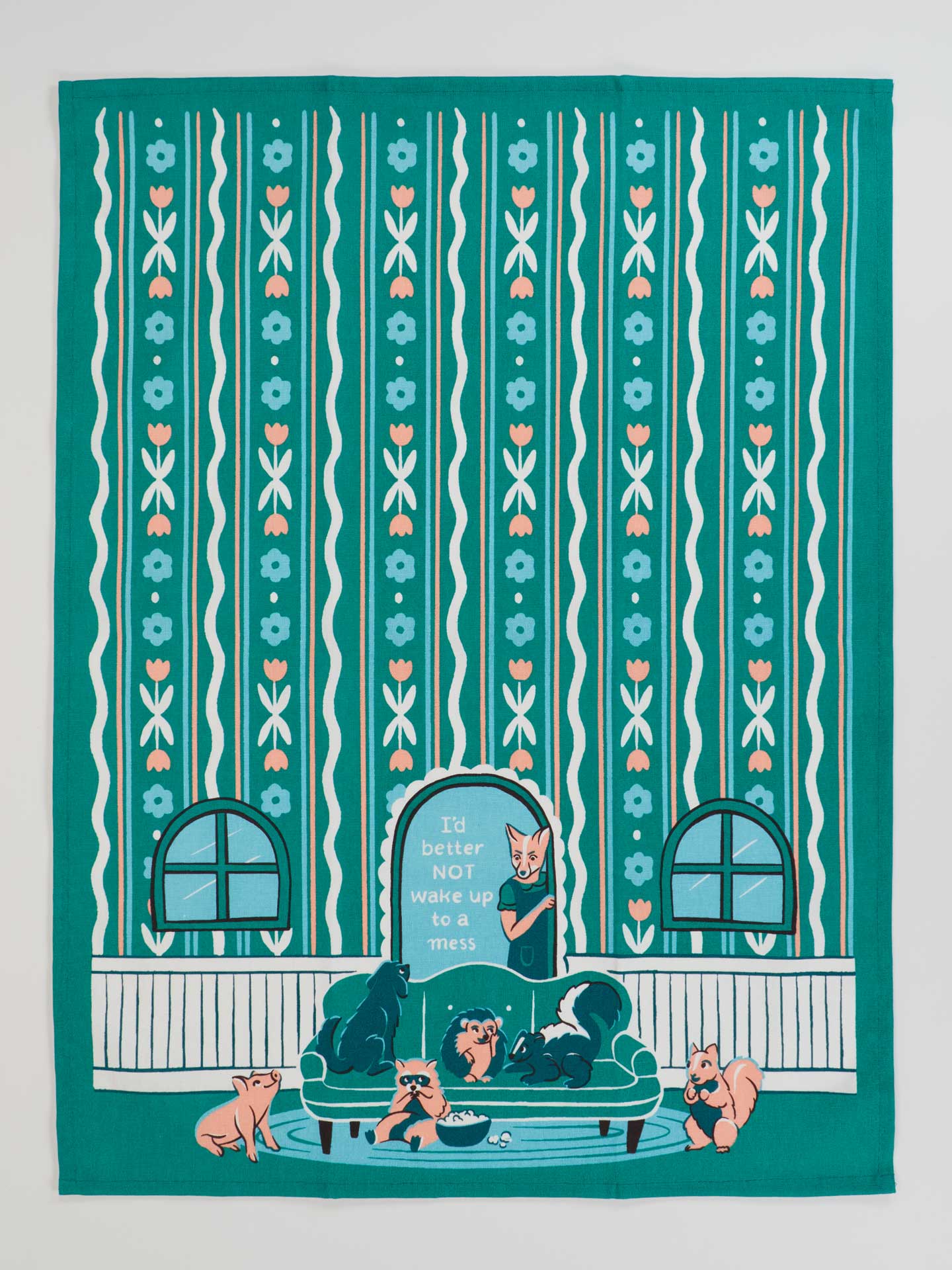 I'd Better Not Wake Up To A Mess Tea Towel