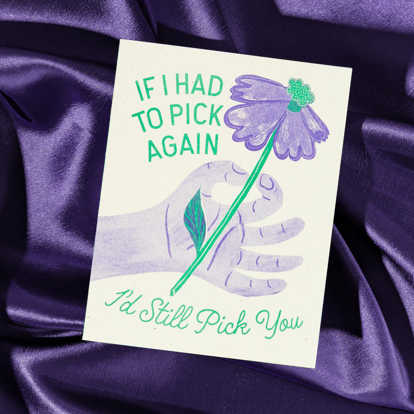 I'd Still Pick You - Risograph Card