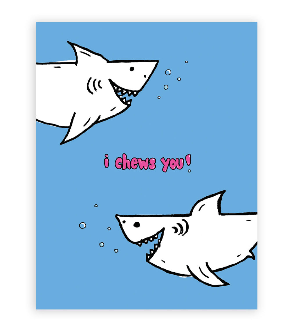 I Chews You Sharks Card
