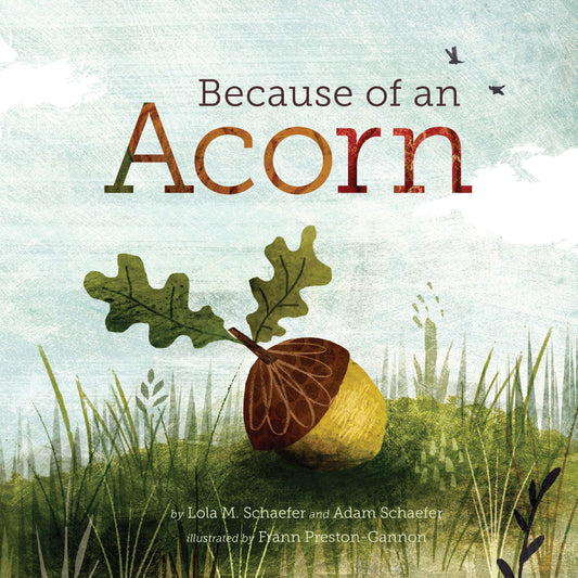 Because of an Acorn by Lola M. Schafer and Adam Schafer