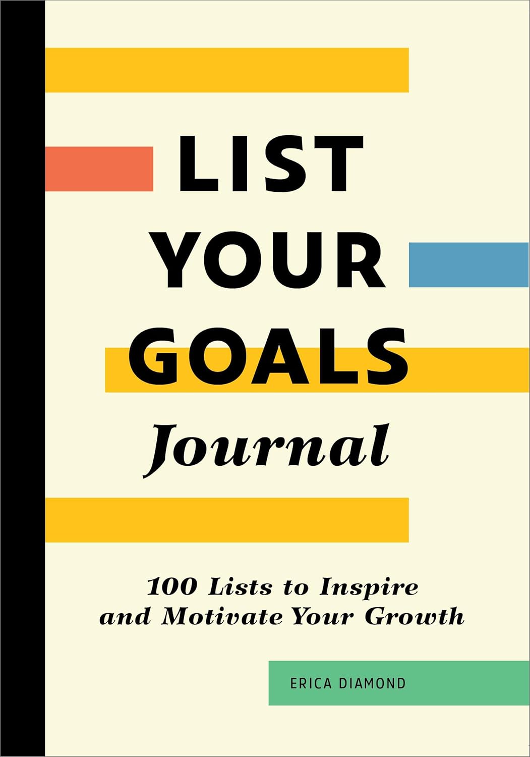 List Your Goals Journal: 100 Lists to Inspire and Motivate Your Growth