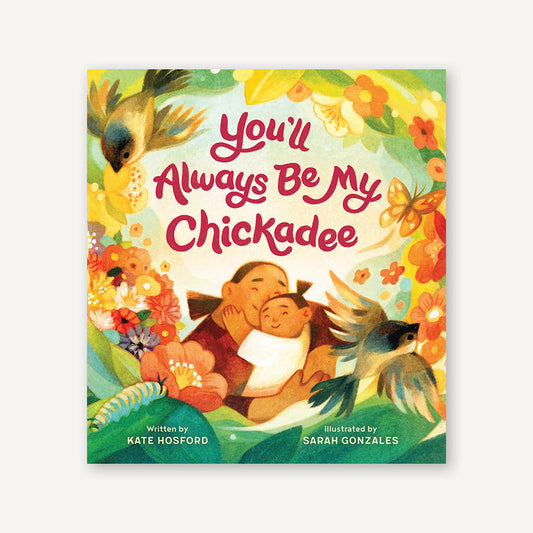 You'll Always Be My Chickadee