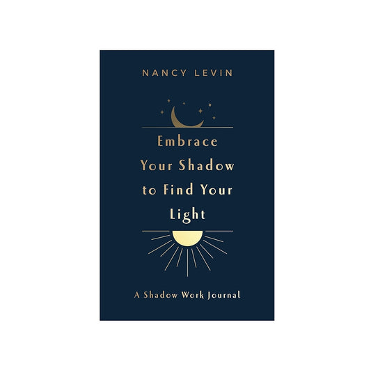 Journal cover of 'Shadow to Find Your Light' by Nancy Levin on a white background