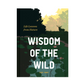 Wisdom of the Wild: Life Lessons from Nature