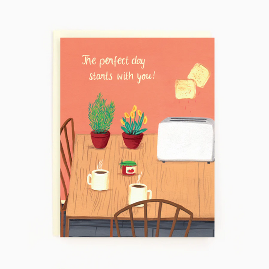 Perfect Day Starts With You Card