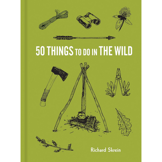 50 Things to Do in the Wild by Richard Skrein