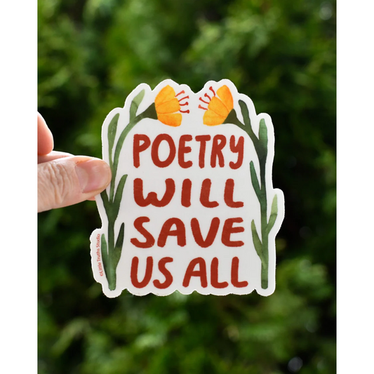 Poetry Will Save Us All Sticker