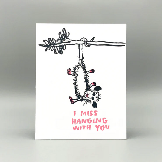 Miss Hanging With You Card