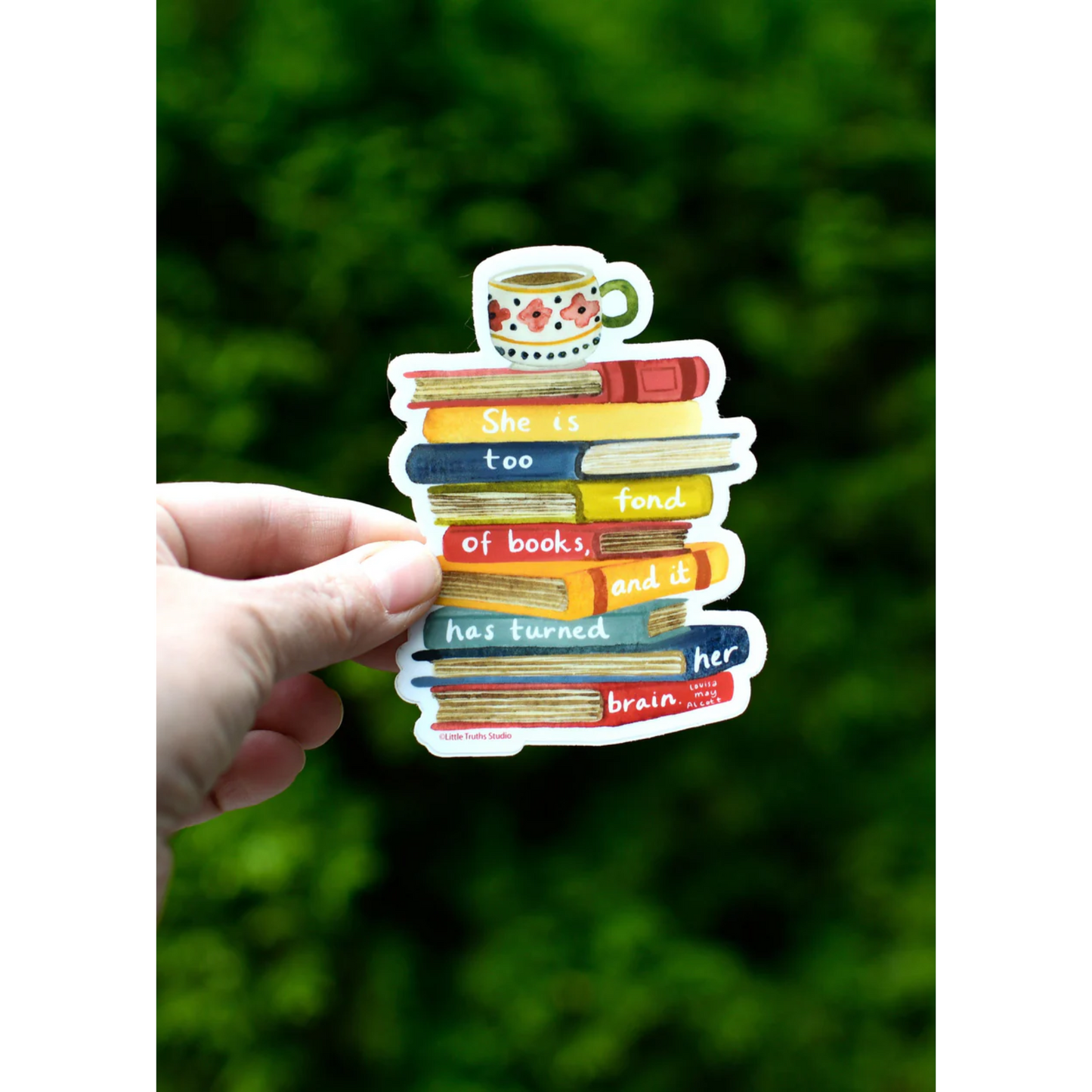 She Is Too Fond Of Books Sticker