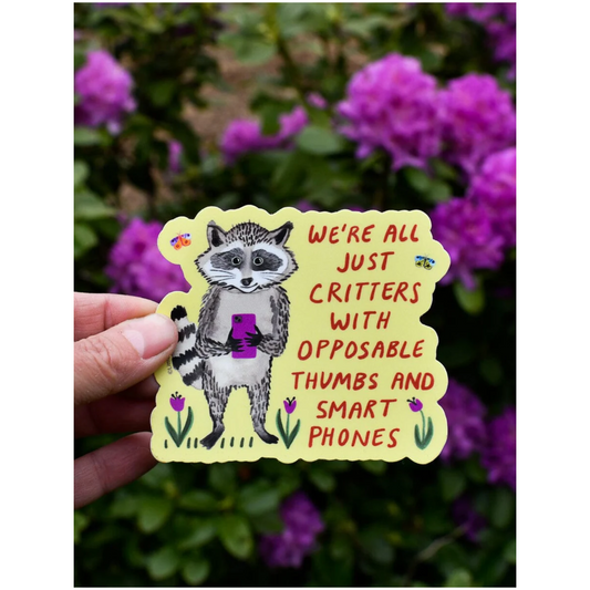 We're All Just Critters Sticker