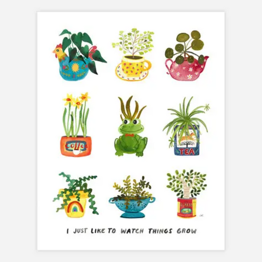 I Just Like to Watch Things Grow Archival Art Print 8.5x11