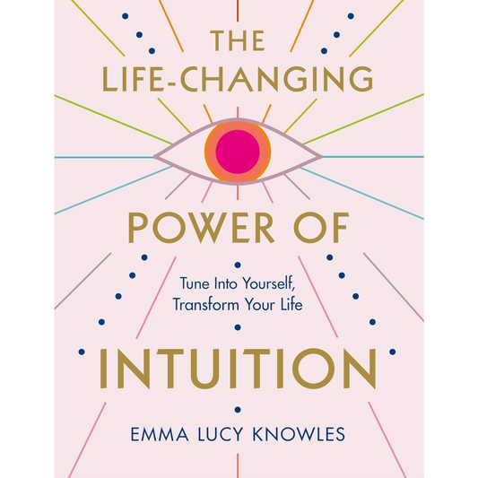 The Life-Changing Power of Intuition