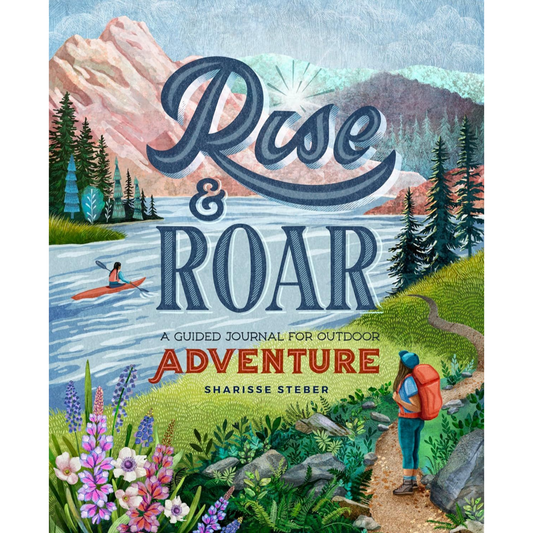 Rise and Roar: A Guided Journal for Outdoor Adventure