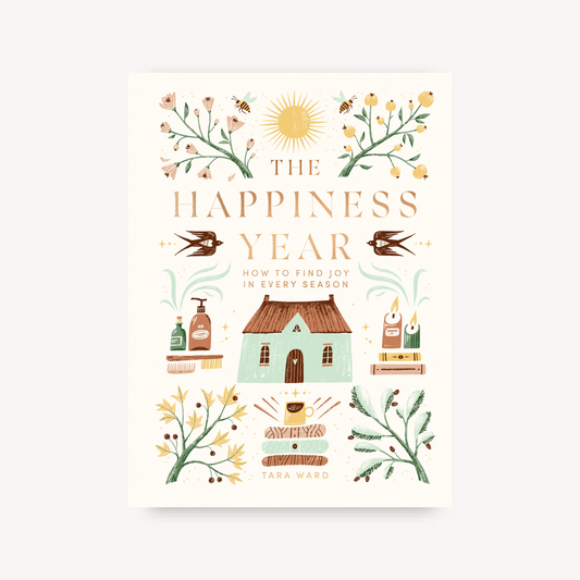 The Happiness Year: How to Find Joy in Every Season