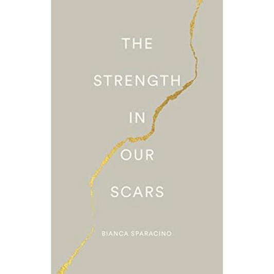 The Strength In Our Scars