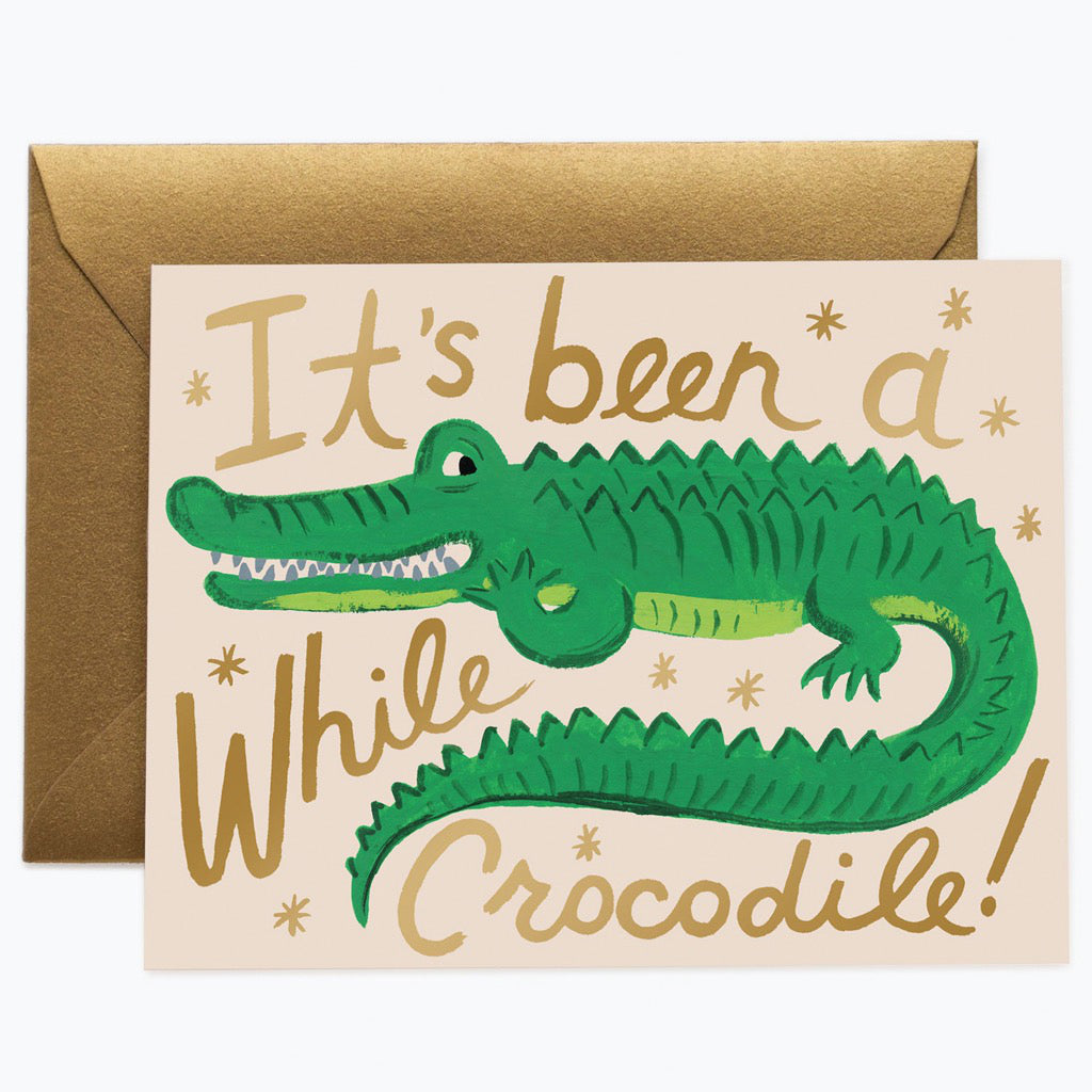 Been a While Crocodile Greeting Card