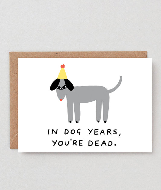 In Dog Years You're Dead Card