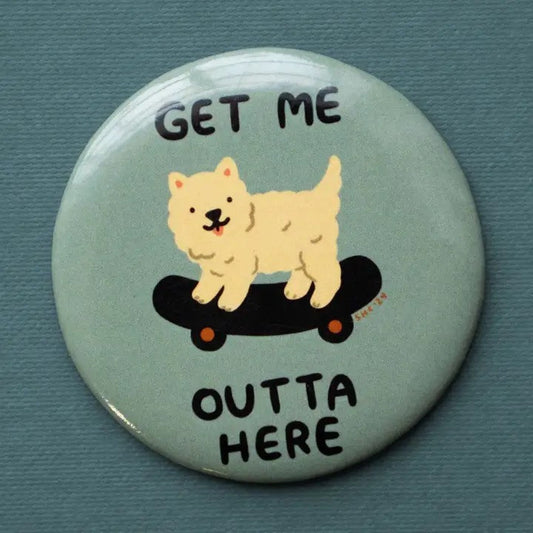 Get Me Outta Here Magnet