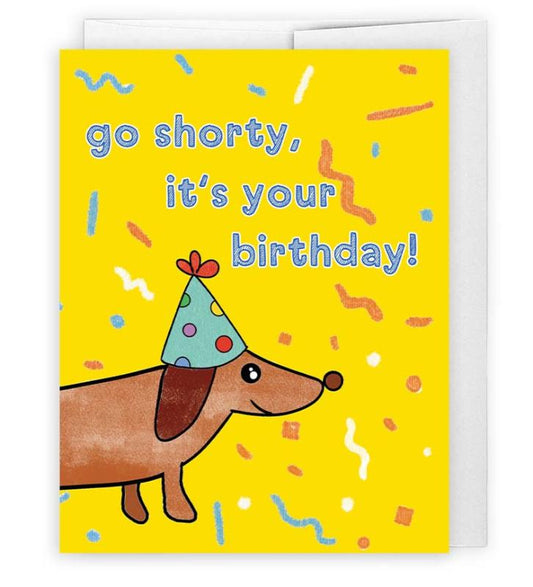Go Shorty, It's Your Birthday! Card