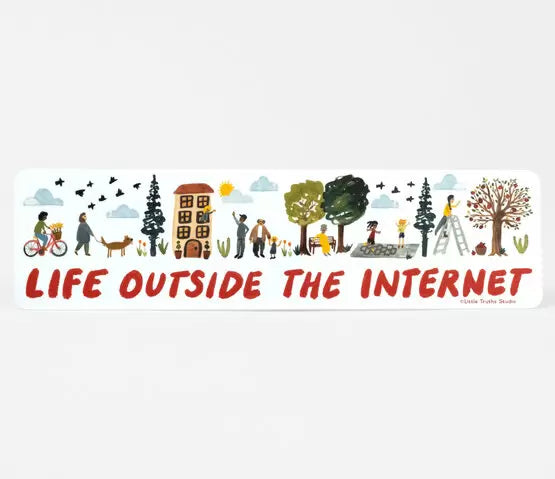 Life Outside the Internet Sticker