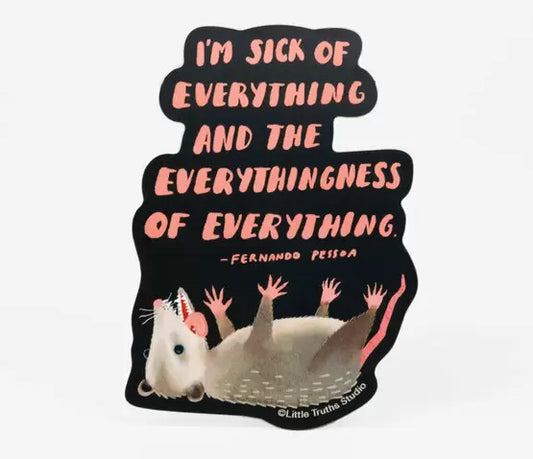 I'm Sick Of Everything Sticker