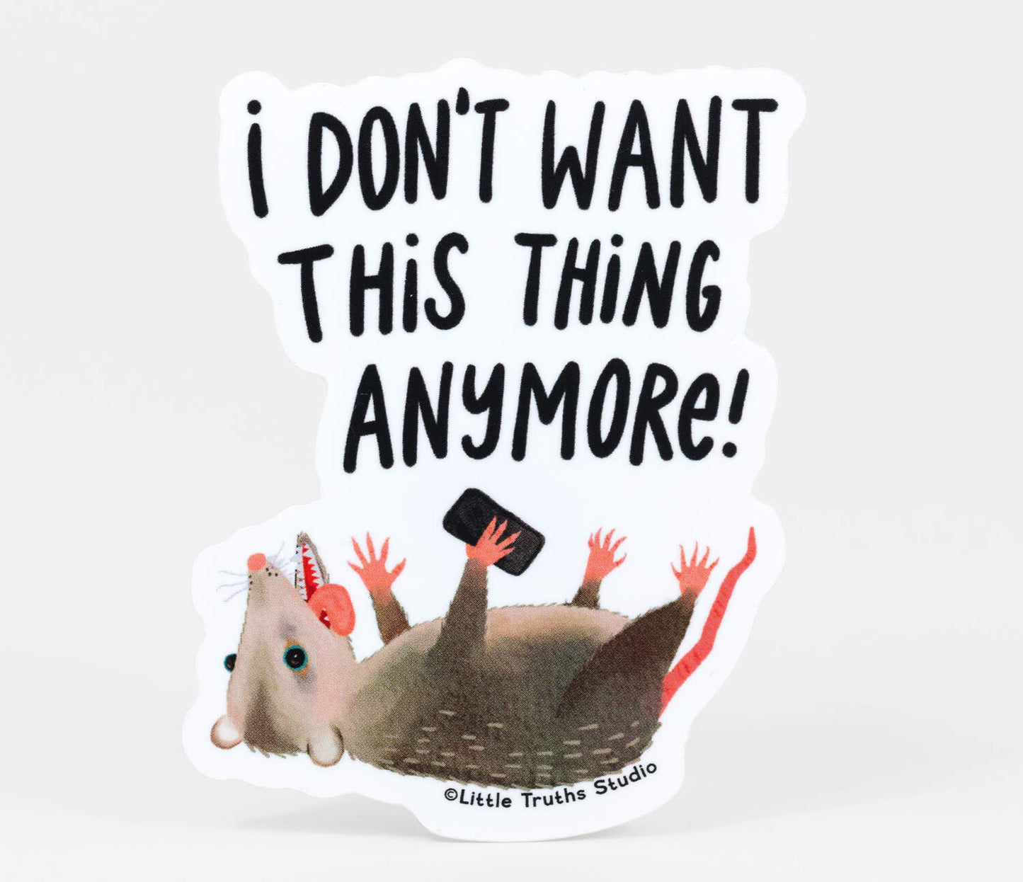I Don't Want This Thing Anymore Sticker