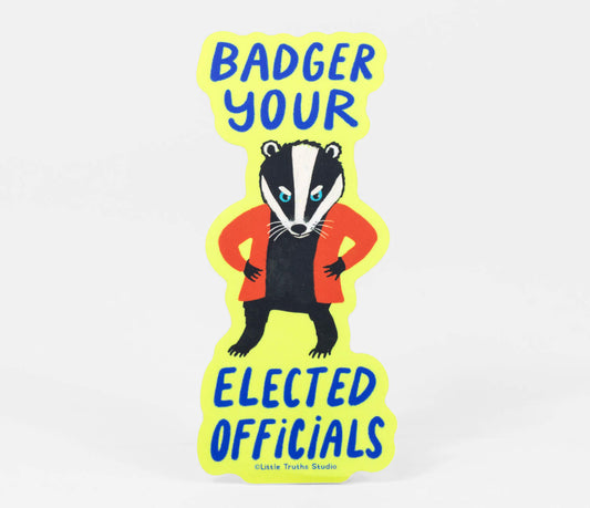 Badger Your Elected Officials Sticker