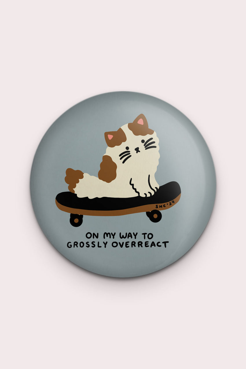 On My Way to Grossly Overreact Magnet