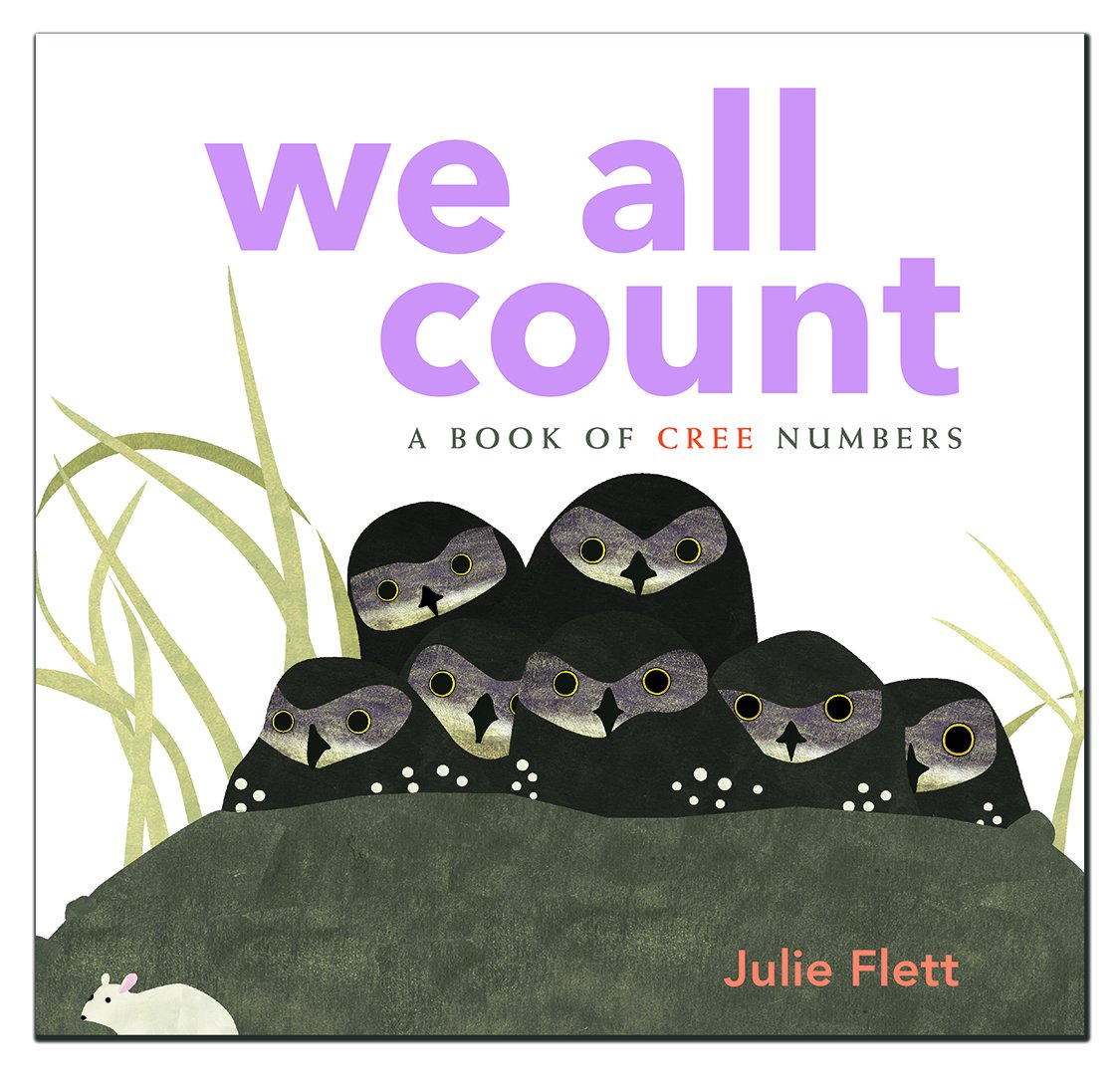 We All Count: Book of Cree Numbers by Julie Flett