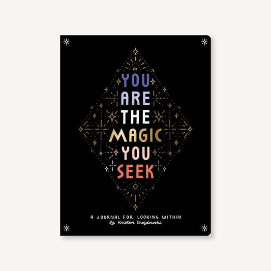 You Are The Magic You Seek Journal